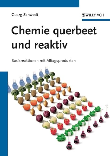 Chemie querbeet und reaktiv: Basisreaktionen mit Alltagsprodukten von Wiley